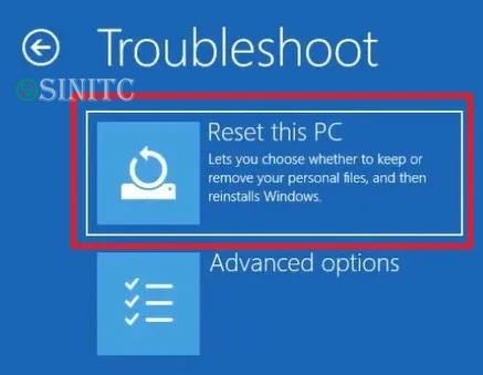 Nhấp vào tùy chọn Reset this PC trong menu Troubleshoot