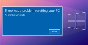 Cách sửa lỗi “there was a problem resetting your pc”