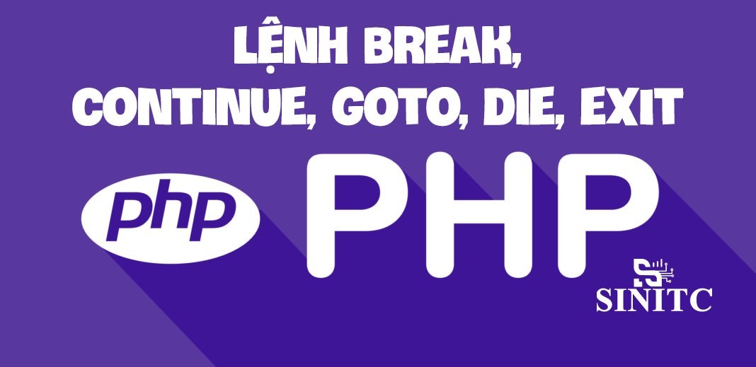 Lệnh break, continue, goto, die, exit trong php