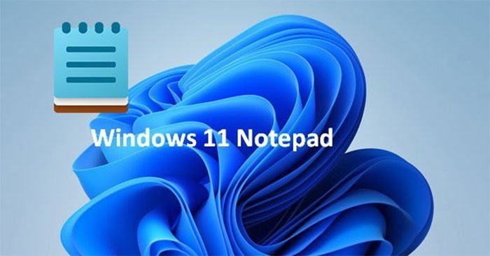 Mở notepad trong windows 11